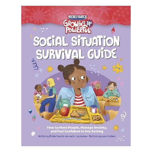 Social Situation Survival Guide: How to Meet People, Manage Anxiety, and Feel Confident in Any Setting