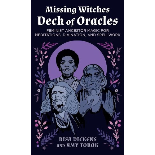 Missing Witches Deck of Oracles, The: Feminist Ancestor Magic for Meditations, Divination, and Spellwork