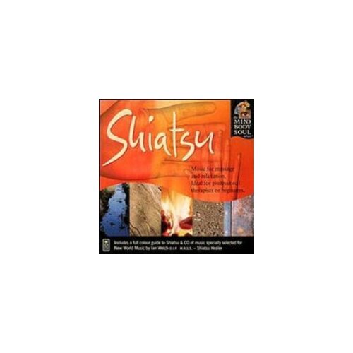 CD: Shiatsu: Mind Body Soul Series